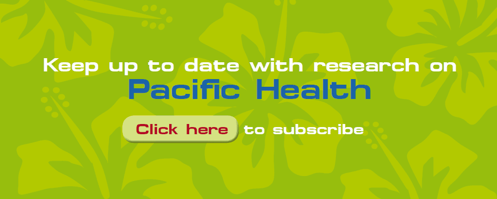 mailto:admin@researchreview.co.nz?subject=Yes, I Wish to Subscribe to Pacific Health Research Review, please sign me up