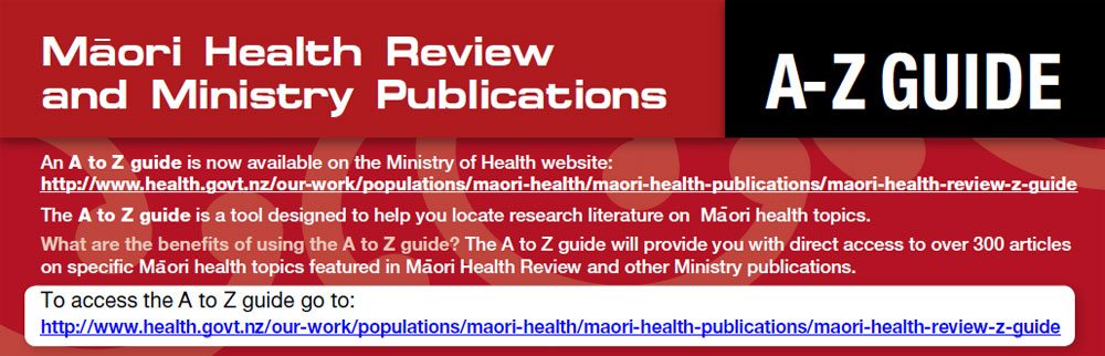 http://www.health.govt.nz/our-work/populations/maori-health/maori-health-publications/maori-health-review-z-guide